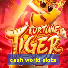 cash world slots